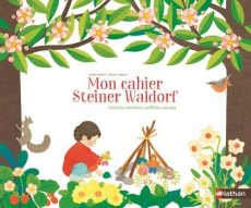 Mon cahier Steiner Waldorf. Activités créatives au fil des saisons - Huiban Isabelle ; Fujisawa Mizuho