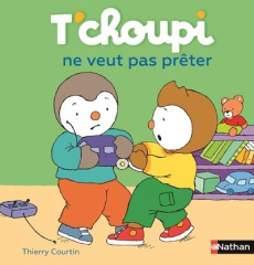 T'choupi ne veut pas prêter - Courtin Thierry