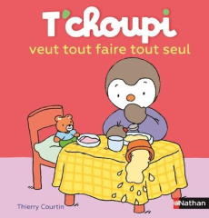 T'choupi veut tout faire tout seul - Courtin Thierry