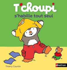 T'choupi s'habille tout seul - Courtin Thierry