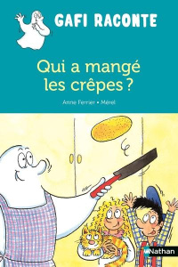 Qui a mangé les crêpes ? - Ferrier Anne