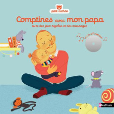 Comptines avec mon papa. Avec des jeux rigolos et des massages, avec 1 CD audio - Diederichs Gilles ; Graux Amélie