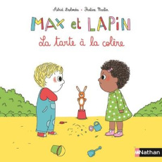 Max et lapin Tome 1 : La tarte à la colère - Desbordes Astrid ; Martin Pauline