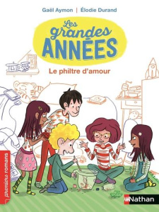 Les grandes années : Le philtre d'amour - Aymon Gaël ; Durand Elodie