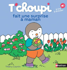 T'choupi fait une surprise à maman - Courtin Thierry