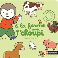 A la ferme avec T'choupi - Courtin Thierry