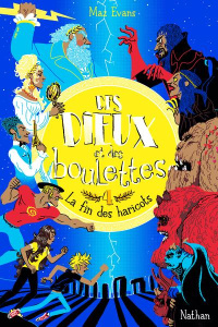 Des dieux et des boulettes Tome 4 : La fin des haricots - Evans Maz ; Le Plouhinec Valérie ; Bitskoff Alekse