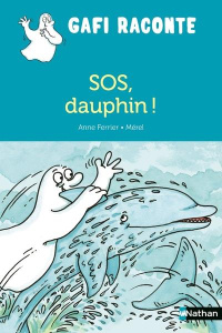 SOS, dauphin ! - Ferrier Anne