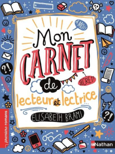 Mon carnet secret de lecteur et lectrice - Brami Elisabeth ; Normand Marlène