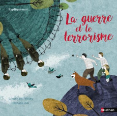 La guerre et le terrorisme - Spilsbury Louise ; Kai Hanane