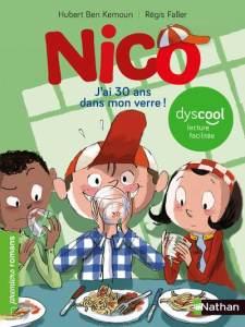 Nico : J'ai 30 ans dans mon verre ! [ADAPTE AUX DYS - Ben Kemoun Hubert ; Faller Régis