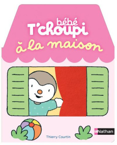 Bébé T'choupi : Bébé T'choupi à la maison - Courtin Thierry