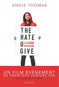 The Hate U Give. La haine qu'on donne - Thomas Angie ; Bru Nathalie