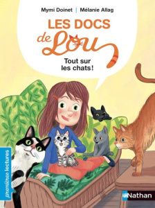 Les docs de Lou : Tout sur les chats ! - Doinet Mymi ; Allag Mélanie