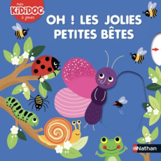 Oh ! les jolies petites bêtes - Combes Mélanie
