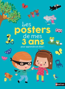 Les posters de mes 3 ans pour apprendre et rêver ! - Pellissier Caroline ; Aladjidi Virginie ; Jammes L