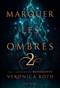 Marquer les ombres Tome 2 - Roth Veronica ; Delcourt Anne