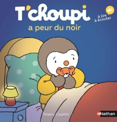 T'choupi a peur dans le noir - Courtin Thierry