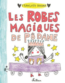 Les robes magiques de Pôdane - Boucher Françoize