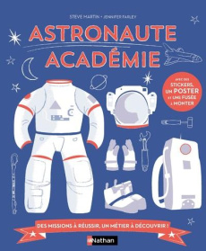 Astronaute académie - Martin Steve ; Farley Jennifer ; Laroudie Magali