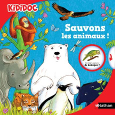 Sauvons les animaux ! - Kirchner Florian ; Saillard Rémi