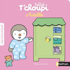 Bébé T'choupi : Bébé T'choupi s'habille - Courtin Thierry