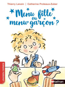 Menu fille ou menu garçon ? - Lenain Thierry ; Proteaux Zuber Catherine