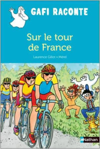 Sur le Tour de France - Gillot Laurence