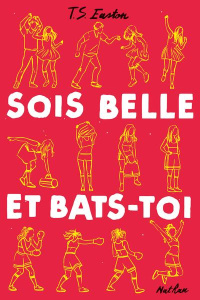 Sois belle et bats-toi - Easton Tom ; Delcourt Anne