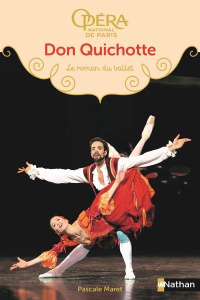 Don Quichotte. Le roman du ballet - Maret Pascale
