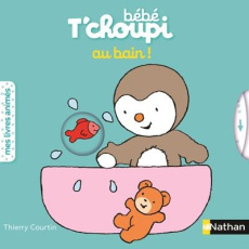 Bébé T'choupi : Au bain ! - Courtin Thierry