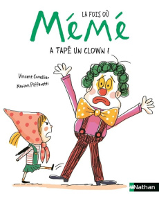 La fois où Mémé : La fois ou Mémé a tapé sur un clown ! - Cuvellier Vincent ; Piffaretti Marion