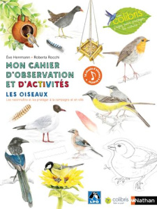 Les oiseaux. Mon cahier d'observation et d'activités - Herrmann Eve ; Rocchi Roberta