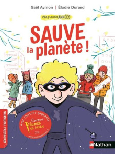 Les grandes années : Sauve la planète ! - Aymon Gaël ; Durand Elodie