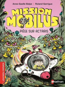 Mission Mobilus : Piège sur Actaris - Balpe Anne-Gaëlle ; Garrigue Roland