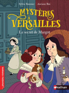Mystères à Versailles : Le secret de Margot - Baussier Sylvie ; Bui Auriane