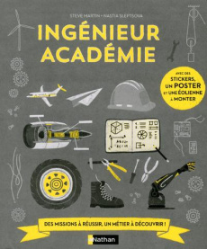 Ingénieur académie. Avec des stickers, un poster et une éolienne à monter - Martin Steve ; Sleptsova Nastia ; Laroudie Magali