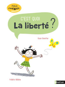 C'est quoi la liberté ? - Brenifier Oscar ; Rébéna Frédéric