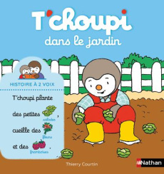 T'choupi, l'ami des petits : T'choupi dans le jardin - Courtin Thierry