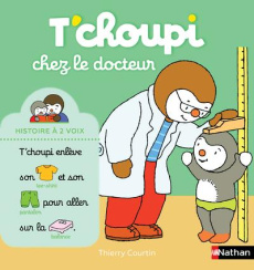 T'choupi, l'ami des petits : T'choupi chez le docteur - Courtin Thierry