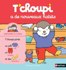 T'choupi, l'ami des petits : T'choupi a de nouveaux habits - Courtin Thierry