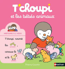 T'choupi, l'ami des petits : T'choupi et les bébés animaux - Courtin Thierry