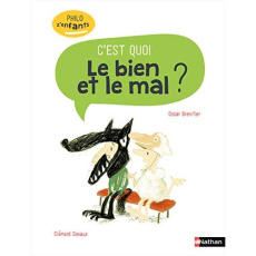 C'est quoi le bien et le mal ? - Brenifier Oscar ; Devaux Clément