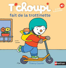 T'Choupi fait de la trotinnette - Courtin Thierry