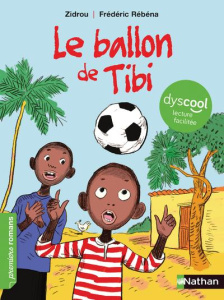 Le ballon de Tibi [ADAPTE AUX DYS - ZIDROU/REBENA