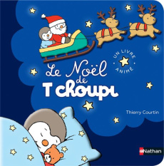 Le Noël de T'choupi - Courtin Thierry ; Teyssèdre Fabienne