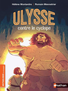Ulysse contre le cyclope - Montardre Hélène ; Mennetrier Romain