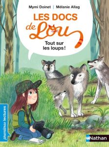 Tout sur les loups ! - Doinet Mymi ; Allag Mélanie