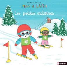 Max et lapin Tome 11 : Les petites victoires - Desbordes Astrid ; Martin Pauline