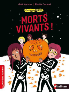 Les grandes années : Morts-vivants ! - Aymon Gaël ; Durand Elodie